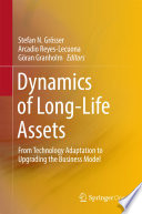Dynamics of Long-Life Assets From Technology Adaptation to Upgrading the Business Model /