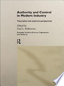 Authority and control in modern industry theoretical and empirical perspectives /