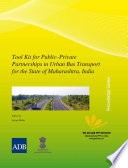Tool kit for public-private partnerships in urban bus transport for the state of Maharashtra, India /