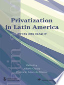 Privatization in Latin America myths and reality /