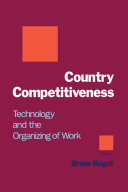 Country competitiveness technology and the organizing of work /