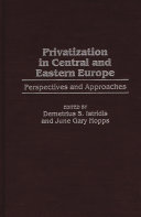 Privatization in Central and Eastern Europe perspectives and approaches /
