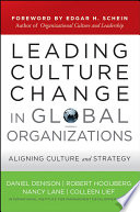 Leading culture change in global organizations aligning culture and strategy /