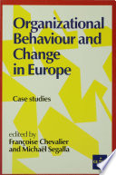 Organizational behaviour and change in Europe case studies /