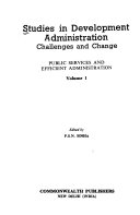 Studies in development administration : Challenges and change,design and development in Indian administration.