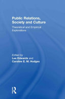 Public relations, society & culture : theoretical and empirical explorations /