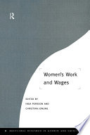 Women's work and wages a selection of papers from the 15th Arne Ryde Symposium on Economics of Gender and the Family in honor of Anna Bugge and Knut Wicksell /