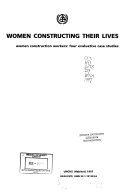 Women constructing their lives : women construction workers: four evaluative case studies.