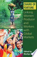 Chains of fortune : linking women producers and workers with global markets /
