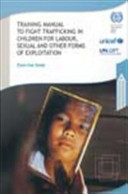Training manual to fight trafficking in children for labour, sexual and other forms of exploitation exercise book.