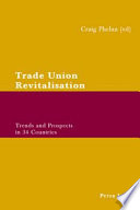 Trade union revitalisation trends and prospects in 34 countries /