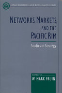 Networks, markets, and the Pacific Rim studies in strategy /