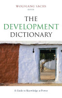 The development dictionary : a guide to knowledge as power /