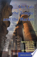 The lab, the temple, and the market : reflections at the intersection of science, religion, and development.
