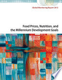 Global monitoring report 2012 food prices, nutrition, and the Millennium Development Goals.