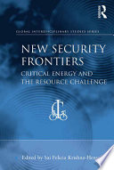 New security frontiers critical energy and the resource challenge /