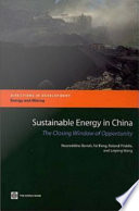 Sustainable energy in China the closing window of opportunity /