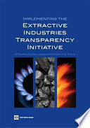 Implementing the extractive industries transparency initiative applying early lessons from the field.