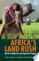 Africa's land rush : rural livelihoods & agrarian change /