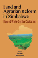 Land and agrarian reform in Zimbabwe beyond white-settler capitalism /