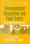 Environmental regulation and food safety : studies of protection and protectionism /