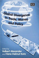 Global divergence in trade, money and policy /
