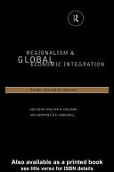 Regionalism and global economic integration Europe, Asia , and the Americas /