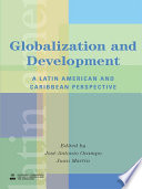 Globalization and development a Latin American and Caribbean perspective /