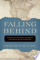 Falling behind explaining the development gap between Latin America and the United States /