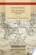 Beyond empires : global, self-organizing, cross-imperial networks, 1500-1800 /