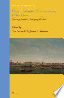 Dutch Atlantic connections, 1680-1800 : linking empires, bridging borders /