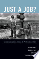 Just a job? communication, ethics, and professional life /