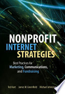 Nonprofit internet strategies best practices for marketing, communications, and fundraising success /