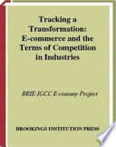 Tracking a transformation e-commerce and the terms of competition in industries /