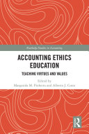 Accounting ethics education : teaching virtues and values /