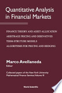 Quantitative analysis in financial markets collected papers of the New York University Mathematical Finance Seminar.