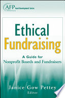 Ethical fundraising a guide for nonprofit boards and fundraisers /