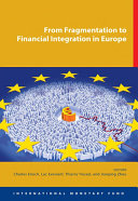From Fragmentation to Financial Integration in Europe /