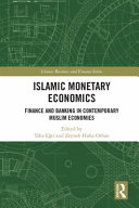 Islamic monetary economics : finance and banking in contemporary Muslim economies /