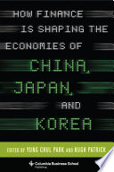 How finance is shaping the economies of China, Japan, and Korea /