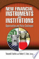 New financial instruments and institutions opportunities and policy challenges /