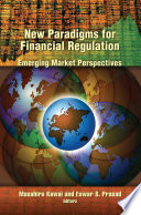 New paradigms for financial regulation emerging market perspectives /