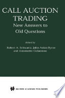 Call auction trading new answers to old questions /