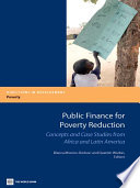 Public finance for poverty reduction concepts and case studies from Africa and Latin America /