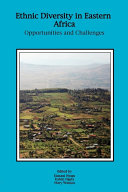 Ethnic diversity in eastern Africa opportunities and challenges /