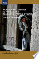 Working differently in fragile and conflict-affected situations : the ADB experience /