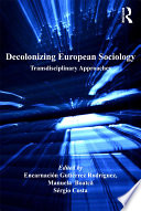 Decolonizing European sociology transdisciplinary approaches /