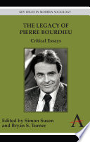 The legacy of Pierre Bourdieu critical essays /