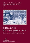 Video analysis: methodology and methods qualitative audiovisual data analysis in sociology /