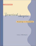 The practical skeptic : readings in sociology /